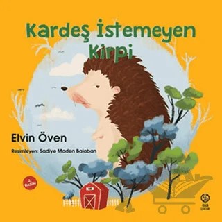 Kardeş İstemeyen Kirpi – Elvin Öven – Sia Kitap kitap kapağı