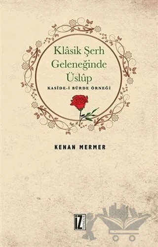 Klasik Şerh Geleneğinde Üslup – Kenan Mermer – İz Yayıncılık kitap kapağı