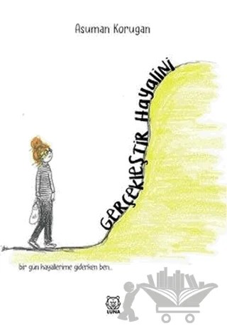 Gerçekleştir Hayalini – Asuman Korugan – Luna Yayınları kitap kapağı