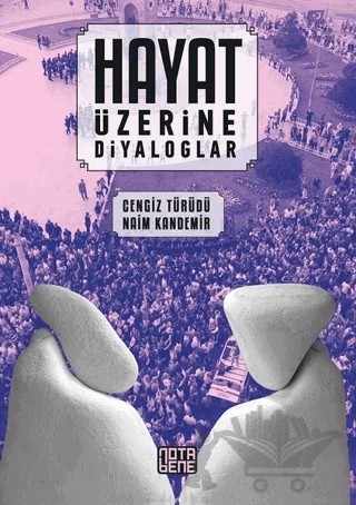Hayat Üzerine Diyaloglar – Cengiz Türüdü, Naim Kandemir – Nota Bene Yayınları kitap kapağı