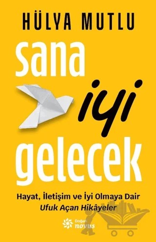 Sana İyi Gelecek – Hülya Mutlu – Doğan Novus kitap kapağı