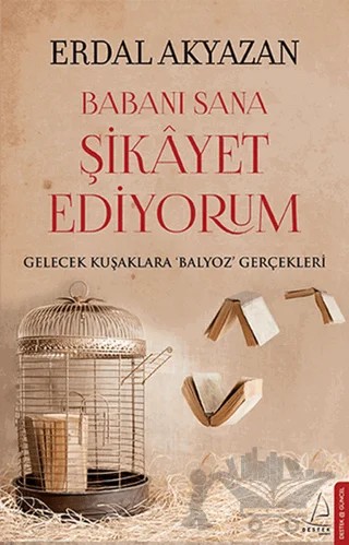 Babanı Sana Şikayet Ediyorum – Erdal Akyazan – Destek Yayınları kitap kapağı