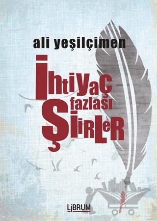 İhtiyaç Fazlası Şiirler – Ali Yeşilçimen – Librum Kitap kitap kapağı
