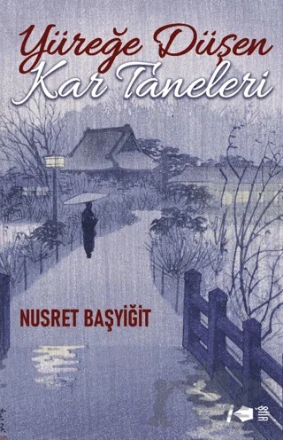 Yüreğe Düşen Kar Taneleri – Nusret Başyiğit – Kalemşor Yayınları kitap kapağı