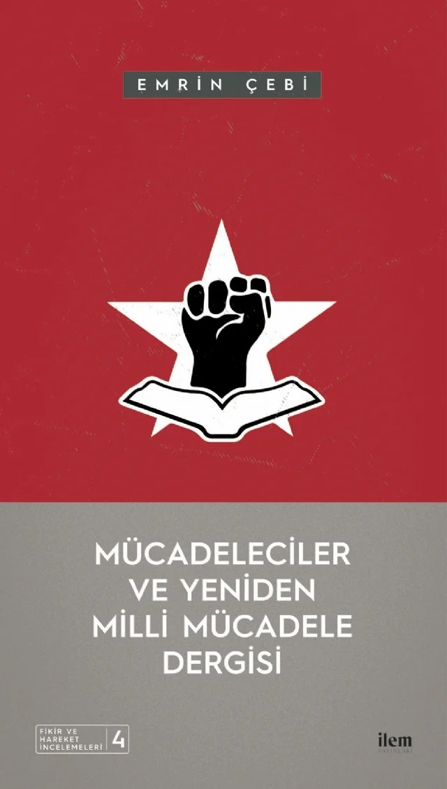 Mücadeleciler ve Yeniden Milli Mücadele Dergisi – Emrin Çebi – İLEM Yayınları kitap kapağı