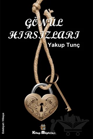 Gönül Hırsızları – Yakup Tunç – Kitap Müptelası Yayınları kitap kapağı