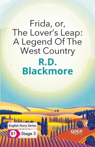 Frida Or The Lover’s Leap: A Legend Of The West Country - İngilizce Hikayeler B1 Stage 3 – R. D. Blackmore – Gece Kitaplığı kitap kapağı