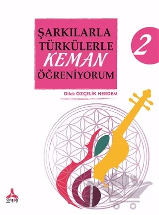 Şarkılarla Türkülerle Keman Öğreniyorum 2 – Dilek Özçelik Herdem – Sonçağ Yayınları kitap kapağı