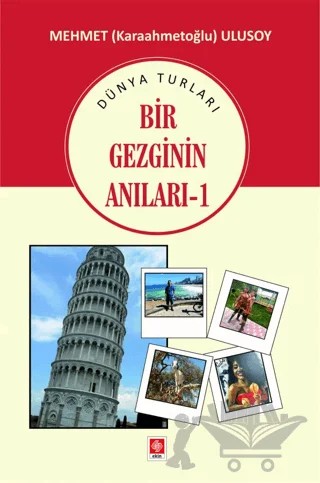 Bir Gezginin Anıları - 1 – Mehmet Ulusoy – Ekin Basım Yayın kitap kapağı