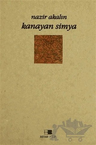 Kanayan Simya – Nazir Akalın – Beyan Yayınları kitap kapağı