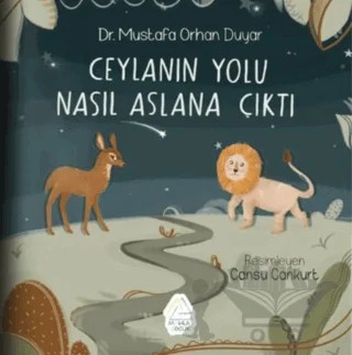 Ceylanın Yolu Nasıl Aslana Çıktı – Mustafa Orhan Duyar – Mahlas Çocuk Yayınları kitap kapağı