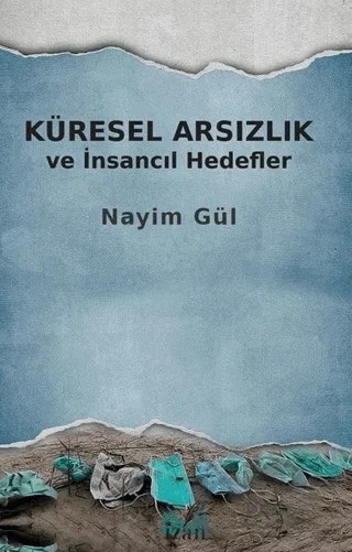 Küresel Arsızlık ve İnsancıl Hedefler – Nayim Gül – İzan Yayıncılık kitap kapağı