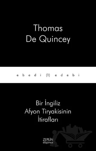 Bir İngiliz Afyon Tiryakisinin İtirafları – Thomas De Quincey – Zeplin Kitap kitap kapağı