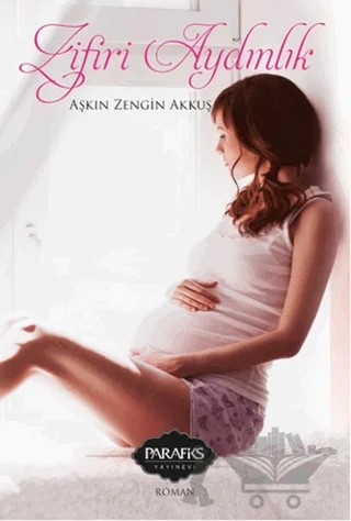 Zifiri Aydınlık – Aşkın Zengin Akkuş – Parafiks Yayınevi kitap kapağı