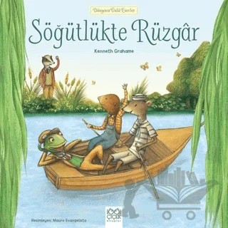 Söğütlükte Rüzgar - Dünyaca Ünlü Eserler – Kenneth Grahame – 1001 Çiçek Kitaplar kitap kapağı