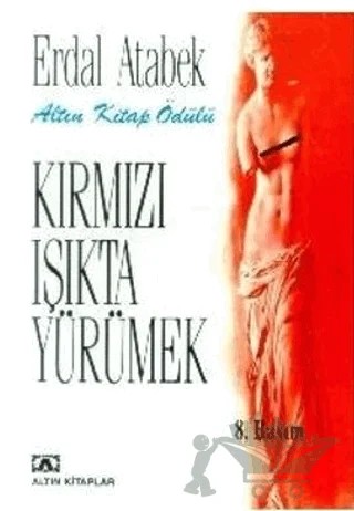 Kırmızı Işıkta Yürümek – Erdal Atabek – Altın Kitaplar kitap kapağı