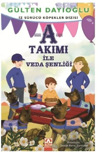 A Takımı - A Takımı ile Veda Şenliği – Gülten Dayıoğlu – Altın Kitaplar kitap kapağı