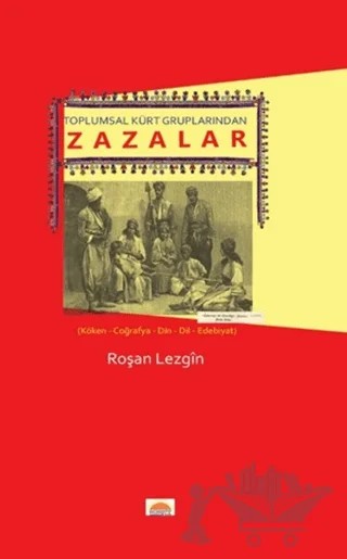 Toplumsal Kürt Gruplarından Zazalar – Roşan Lezgîn – Roşna Yayınları kitap kapağı