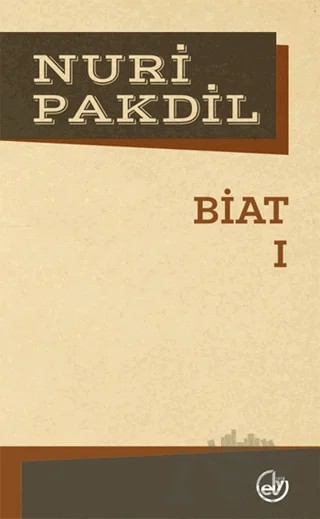 Biat 1 – Nuri Pakdil – Edebiyat Dergisi Yayınları kitap kapağı