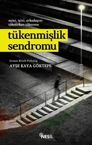 Tükenmişlik Sendromu – Ayşe Kaya Göktepe – Nesil Yayınları kitap kapağı