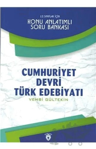 12. Sınıflar İçin Cumhuriyet Devri Türk Edebiyatı Konu Anlatımlı Soru Bankası – Vehbi Gültekin – Dorlion Yayınları kitap kapağı