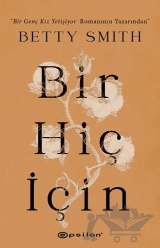 Bir Hiç İçin – Betty Smith – Epsilon Yayınevi kitap kapağı