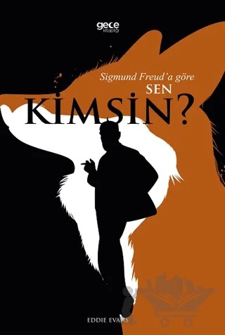 Sigmund Freud’a Göre Sen Kimsin? – Eddie Evans – Gece Kitaplığı kitap kapağı