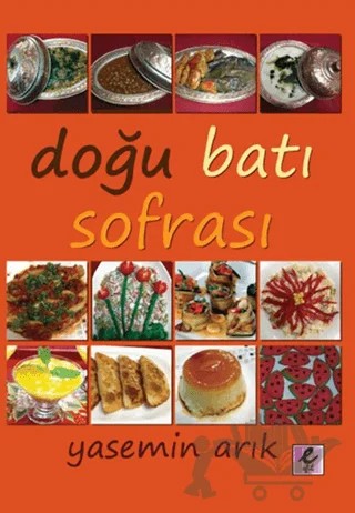 Doğu Batı Sofrası – Yasemin Arık – Efil Yayınevi kitap kapağı