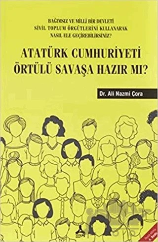Atatürk Cumhuriyeti Örtülü Savaşa Hazır Mı? – Ali Nazmi Çora – Sonçağ Yayınları kitap kapağı