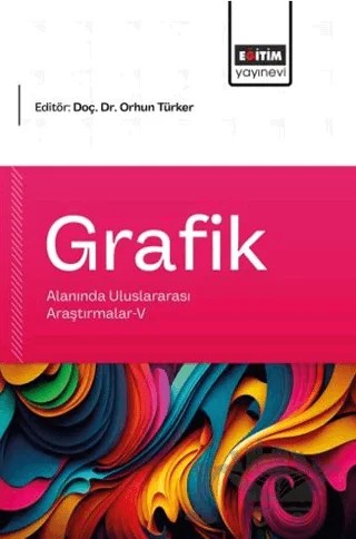 Grafik Alanında Uluslararası Araştırmalar - 5 – Kolektif – Eğitim Yayınevi - Bilimsel Eserler kitap kapağı