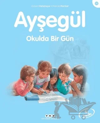 Ayşegül Okulda Bir Gün – Gilbert Delahaye, Marcel Marlier – Yapı Kredi Yayınları kitap kapağı