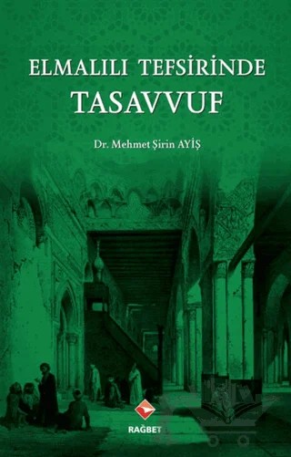 Elmalılı Tefsirinde Tasavvuf – Mehmet Şirin Ayiş – Rağbet Yayınları kitap kapağı