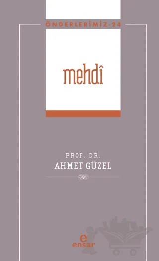 Mehdi (Önderlerimiz-24) – Ahmet Güzel – Ensar Neşriyat kitap kapağı