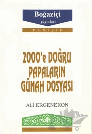 2000’e Doğru Papaların Günah Dosyası – Ali Ergenekon – Boğaziçi Yayınları kitap kapağı