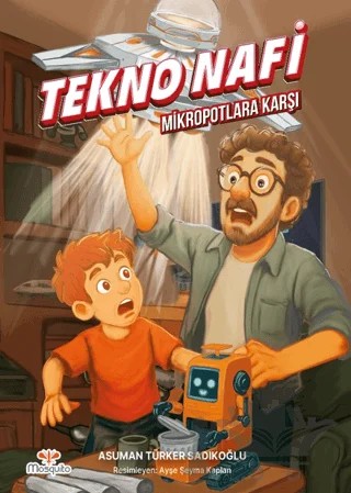Tekno Nafi - Mikropotlara Karşı – Asuman Türker Sadıkoğlu – Mosquito Yayınları kitap kapağı