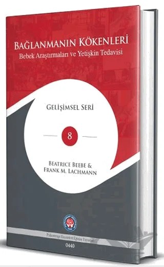 Bağlanmanın Kökenleri - Bebek Araştırmaları ve Yetişkin Tedavisi – Beatrice Beebe, Frank M. Lachmann – Psikoterapi Enstitüsü kitap kapağı