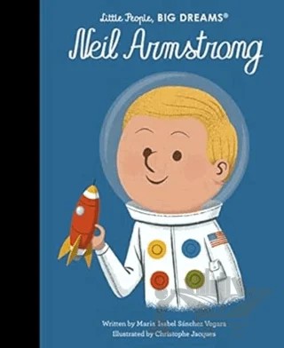 Little People, Big Dreams: Neil Armstrong – Maria Isabel Sanchez Vegara – FRANCES LINCOLN kitap kapağı