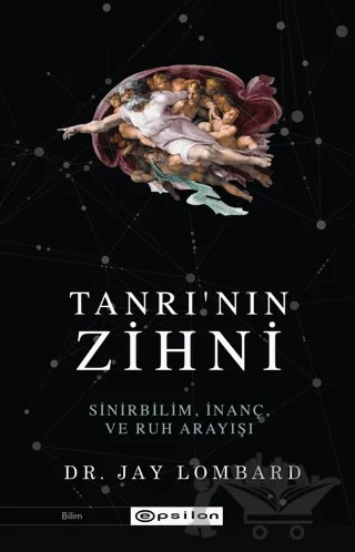 Tanrı'nın Zihni: Sinirbilim, İnanç ve Ruh Arayışı – Jay Lombard – Epsilon Yayınevi kitap kapağı