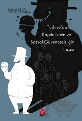 Türkiye’de Kapitalizmin ve Sosyal Güvencesizliğin İnşası – Ferhat Akyüz – Sosyal Araştırmalar Vakfı kitap kapağı