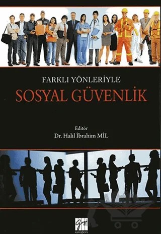 Farklı Yönleriyle Sosyal Güvenlik – Ahmet Aras, Ali Güvercin, Barış Öztuna, C. Gökhan Erbaş, Halil İbrahim Mil, Hasan Yüksel, Kamran Kuru, Mustafa Onan, Selçuk Akman, Süleyman Aydın – Gazi Kitabevi kitap kapağı