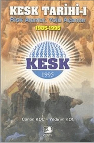 KESK Tarihi - 1 – Canan Koç, Yıldırım Koç – Epos Yayınları kitap kapağı