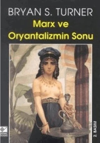 Marx ve Oryantalizmin Sonu – Bryan S. Turner – Kaynak Yayınları kitap kapağı
