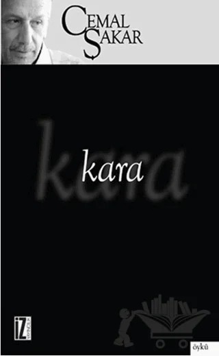 Kara – Cemal Şakar – İz Yayıncılık kitap kapağı
