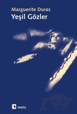 Yeşil Gözler – Marguerite Duras – Metis Yayınları kitap kapağı