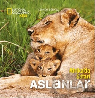Afrika'da Safari: Aslanlar – Şebnem Denktaş – Beta Kids kitap kapağı