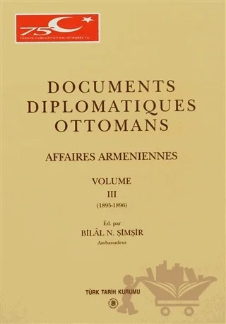 Documents Diplomatiques Ottomans Affaires Armeniennes Volume 3 – Bilal N. Şimşir – Türk Tarih Kurumu Yayınları kitap kapağı