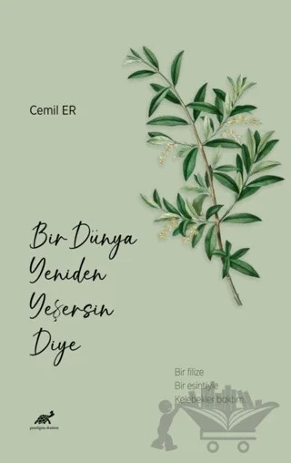 Bir Dünya Yeniden Yeşersin Diye – Cemil Er – Paradigma Akademi Yayınları kitap kapağı