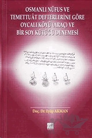 Osmanlı Nüfus ve Temettuat Defterlerine Göre Oycalı Köyü – Eyüp Akman – Gazi Kitabevi kitap kapağı