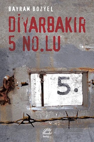 Diyarbakır 5 No.Lu – Bayram Bozyel – İletişim Yayınevi kitap kapağı