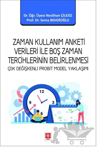 Zaman Kullanım Anketi Verileri ile Boş Zaman Tercihlerinin Belirlenmesi – Sema Behdioğlu, Neslihan Çilesiz – Ekin Basım Yayın kitap kapağı